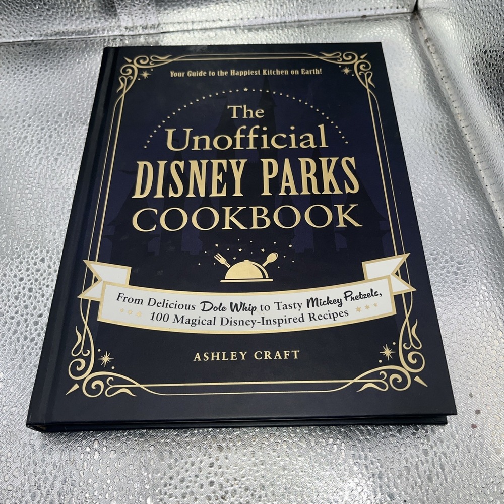 The Unofficial Disney Parks Cookbook Ashley Craft Hardcover